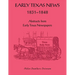 Early Texas News, 1831-1848. Abstracts from Early Texas Papers