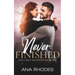 Never Finished: A small town friends to lovers romance
