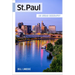 St. Paul: An Urban Biography