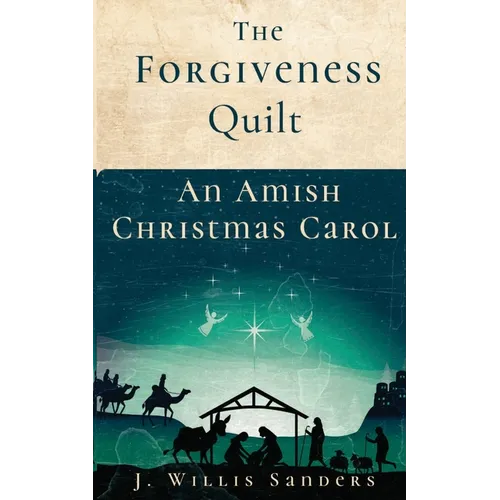 The Forgiveness Quilt: An Amish Christmas Carol