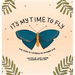 It's My Time to Fly: The Story of Caterpillar Number Five