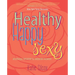 Healthy Happy Sexy: Ayurveda Wisdom for Modern Women