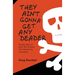 They Ain't Gonna Get Any Deader