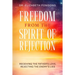 Freedom from the Spirit of Rejection: Receiving the Father's Love, Rejecting the Enemy's Lies