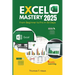 Excel Mastery 2025: From Beginner to Pro in 30 Day: A Step-by-Step Guide to unlock Excel full Functions, Formulas, Shortcuts and Advanced Techniques