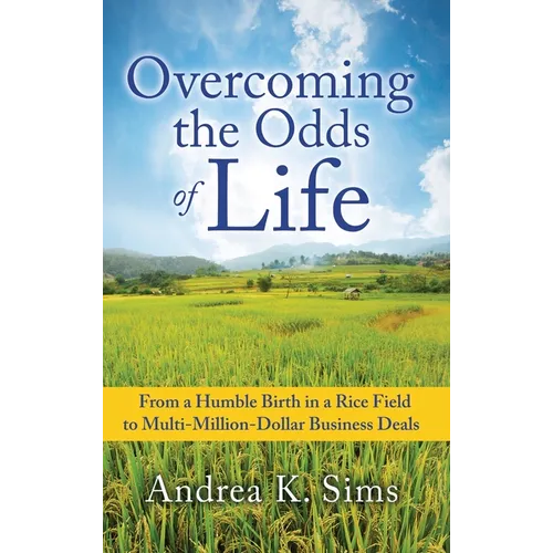 Overcoming the Odds of Life: From a Humble Birth in a Rice Field to Multi-Million-Dollar Business Deals