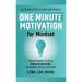 One Minute Motivation for Mindset: Change Negative Thinking, Overcome Self-Doubt, and Create a Life You Love Daily