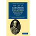 The Life of Benjamin Franklin, Written by Himself