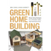 Green Home Building: Money-Saving Strategies for an Affordable, Healthy, High-Performance Home