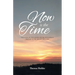 Now Is The Time: The voice of one crying in the wilderness, prepare ye the way of the Lord