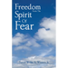 Freedom From The Spirit Of Fear
