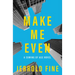 Make Me Even: A Coming of Age Novel