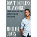 Don't Depress Me Anymore! a Simple Guide to Beat Anxiety and Depression with Stress Busting: A Simple Guide to Beat Anxiety and Depression with Stress