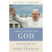 First Belong to God: On Retreat with Pope Francis