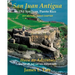 San Juan Antigua Old San Juan, Puerto Rico 2011 EDITION + BONUS CHAPTER: Have an Adventure