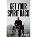 Get Your Spirit Back: Break Free of Negative Self-Talk and Step Fully Into Your Calling