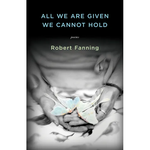 All We Are Given We Cannot Hold