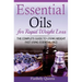 Essential Oils for Rapid Weight Loss: The Complete Guide to Losing Weight Fast Using Essential Oils