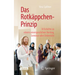 Das Rotkäppchen-Prinzip: 10 Schritte Zu Einem Unvergesslichen Vortrag, Seminar Oder Unterricht