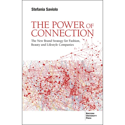 The Power of Connection: The New Brand Strategy for Fashion, Beauty and Lifestyle Companies