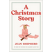 A Christmas Story: The Book That Inspired the Hilarious Classic Film