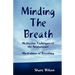 Minding The Breath: Mindfulness of Breathing
