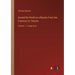 Around the World on a Bicycle; From San Francisco to Teheran: Volume 1 - in large print