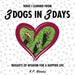 What I Learned from 3 Dogs in 3 Days: Nuggets of Wisdom for a Happier Life