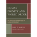 Human Dignity and World Order: The Holistic Foundations of Global Democracy
