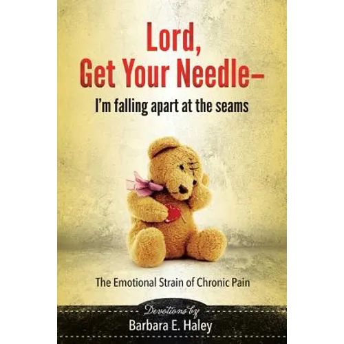 Lord, Get Your Needle-I'm Falling Apart at the Seams: The Emotional Strain of Chronic Pain