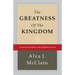 The Greatness of the Kingdom: An Inductive Study of the Kingdom of God
