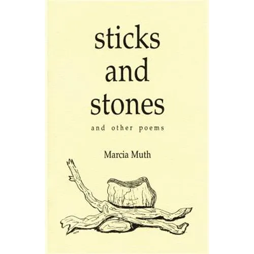 Sticks and Stones and Other Poems