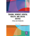 Trauma, Women's Mental Health, and Social Justice: Pitfalls and Possibilities