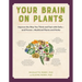 Your Brain on Plants: Improve the Way You Think and Feel with Safe - And Proven - Medicinal Plants and Herbs