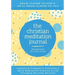 The Christian Meditation Journal: Create a transformative meditation practice & life-changing morning routine