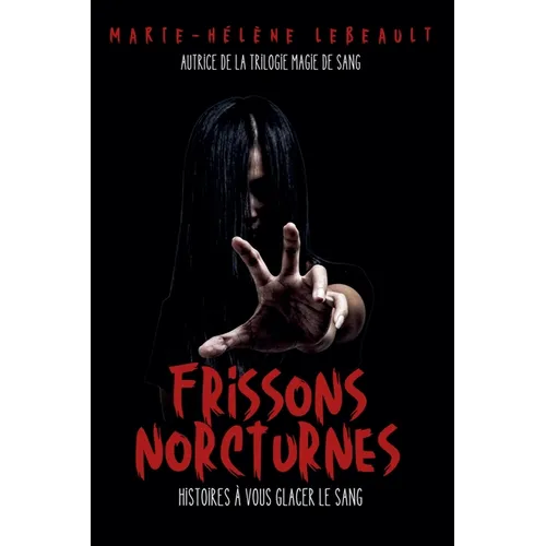 Frissons nocturnes: Histoires à vous glacer le sang