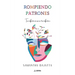 Rompiendo patrones: Transformarse para transformar