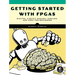 Getting Started with FPGAs: Digital Circuit Design, Verilog, and VHDL for Beginners