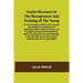 Gentle Measures in the Management and Training of the Young; Or, the Principles on Which a Firm Parental Authority May Be Established and Maintained,