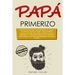 Papá primerizo: Todo lo que debes saber acerca del deseo de concebir, el embarazo, el parto y el bebé; Cómo armonizar aspectos como hi