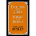 Evolution and Ethics Science and Morals