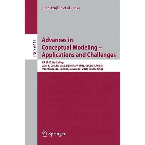 Advances in Conceptual Modeling - Applications and Challenges: Er 2010 Workshops Acm-L, Cmlsa, Cms, De@er, Fp-Uml, Secogis, Wism, Vancouver, Bc, Canad