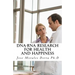 DNA-RNA Research for Health and Happiness