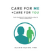 Care for Me + Care for You: Take Charge of Your Mental Health while Caregiving