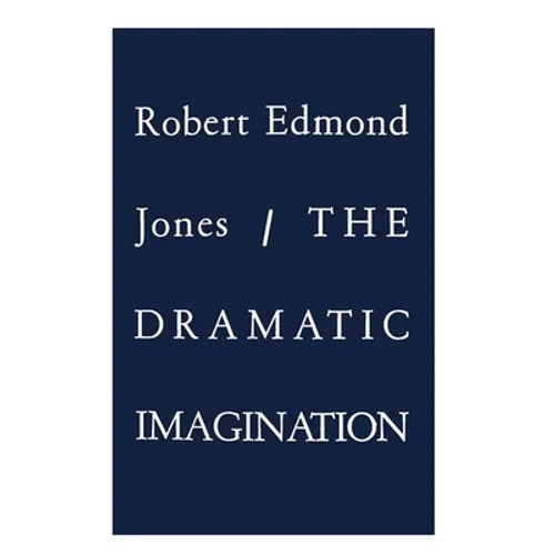 The Dramatic Imagination: Reflections and Speculations on the Art of the Theatre, Reissue
