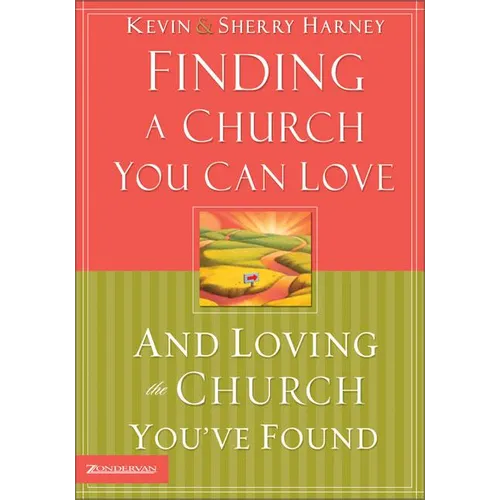 Finding a Church You Can Love and Loving the Church You've Found