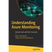 Understanding Azure Monitoring: Includes Iaas and Paas Scenarios