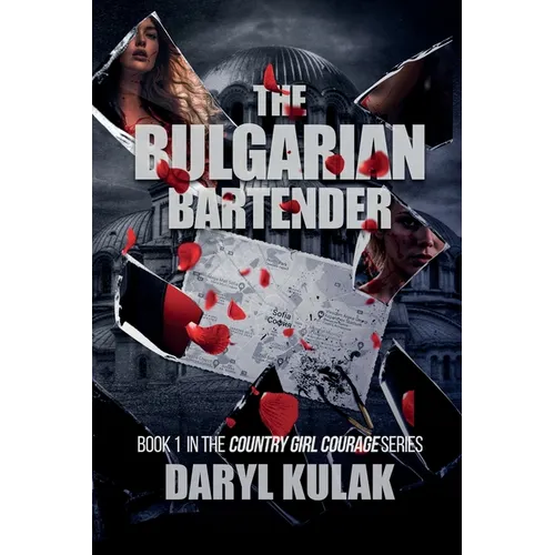 The Bulgarian Bartender: Book 1 in the Country Girl Courage Series