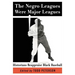 The Negro Leagues Were Major Leagues: Historians Reappraise Black Baseball