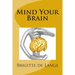 Mind Your Brain: How to help your brain stay healthy into old age